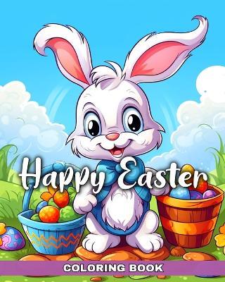 Happy Easter Coloring Book: A Collection of Cute and Easy Coloring Pages for Kids Ages 4-8 - Ariana Raisa - cover