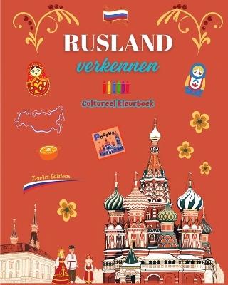 Rusland verkennen - Cultureel kleurboek - Creatieve ontwerpen van Russische symbolen: Iconen van de Russische cultuur komen samen in een verbazingwekkend kleurboek - Zenart Editions - cover