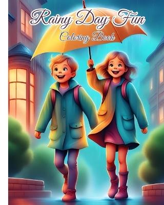 Rainy Day Fun Coloring Book: Rainy Day Designs For Boys And Girls / Perfect For Young Children Preschool - Thy Nguyen - cover