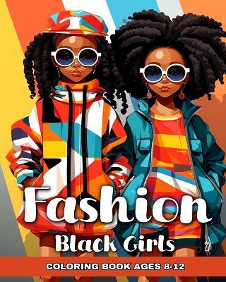 Fashion Coloring Book for Black Girls Ages 8-12: Fun Fashion Ideas, and Trendy Designs to Color for Black Kids - Camelia Camy - cover