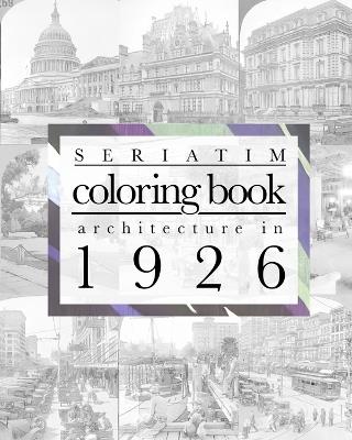 Seriatim coloring book: Architecture in 1926 - Maxime Lefrancois - cover