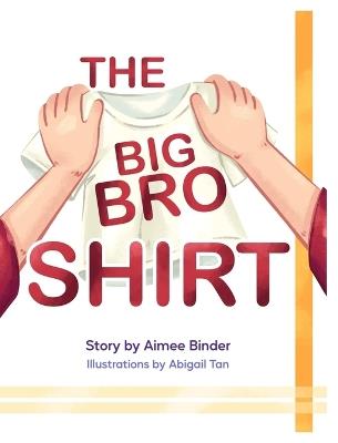 The Big Bro Shirt - Aimee Binder - cover