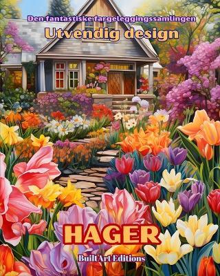 Den fantastiske fargeleggingssamlingen - Utvendig design: Hager: Malebok for elskere av arkitektur og design - Builtart Editions - cover