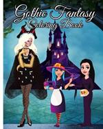 Gothic Fantasy Coloring Book: Creative Haven Gothic Fantasy Coloring Book For Kids, Teens and Adults