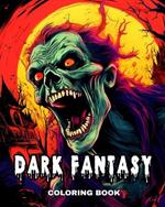 Dark Fantasy Coloring Book: Horror Coloring Pages for Adults and Teens Featuring Glow-in-the-Dark Creatures
