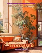 Den fantastiske fargeleggingssamlingen - Utvendig design: Terrasser: Malebok for elskere av arkitektur og design