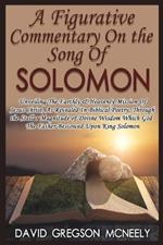 A Figurative Commentary On the Song Of Solomon