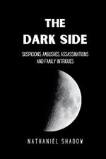The Dark Side: suspicions, ambushes, murder and family intrigue: Dangerous Games and Mysteries in a gripping crime novel
