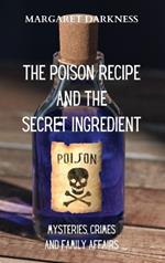 The Poison Recipe and the Secret Ingredient: Mysteries, Crimes and Family Affairs: A crime Novel in the Working-Class Neighbourhood of Belcity
