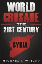 World Crusade in the 21st Century: A Book Inspired by God