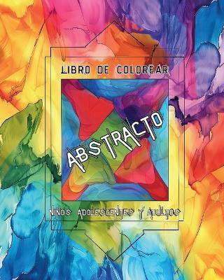 Abstracto - Libro de colorear para ni?os, adolescentes y adultos: Dise?os relajantes y simples - Polly Wath - cover