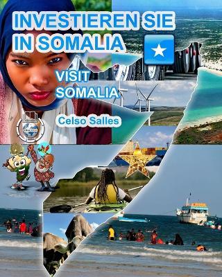 INVESTIEREN SIE IN SOMALIA - Visit Somalia - Celso Salles: Investieren Sie in die Afrika-Sammlung - Celso Salles - cover
