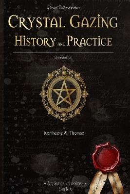 Crystal Gazing History and practice: (annotated) - Northcote W Thomas - cover