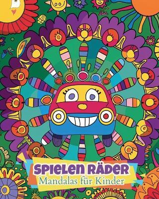 Spielerische R?der - Mandalas f?r Kinder: Einfaches und beruhigendes Mandala-Malbuch f?r Kinder ab 6 Jahren - Polly Wath - cover