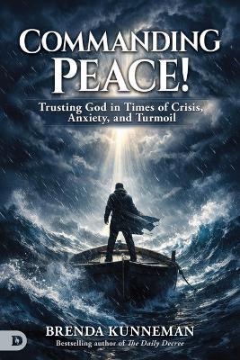 Commanding Peace: Trusting God in Times of Crisis, Anxiety, and Turmoil - Brenda Kunneman - cover