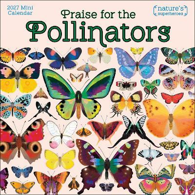 Praise for the Pollinators 2027 Mini Wall Calendar: Nature's Superheroes - Amber Lotus Publishing - cover