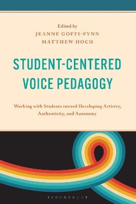 Student-Centered Voice Pedagogy: Working with Students toward Developing Artistry, Authenticity, and Autonomy - cover