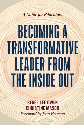 Becoming a Transformative Leader from the Inside Out: A Guide for Educators - Renee Owen,Christine Mason - cover