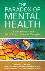 The Paradox of Mental Health: Toward Systemic and Social Constructionist Therapies
