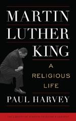 Martin Luther King: A Religious Life