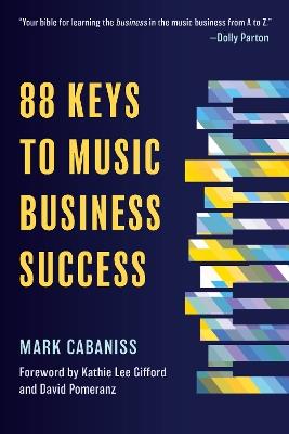 88 Keys to Music Business Success - Mark Cabaniss - cover