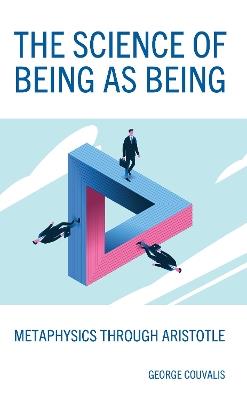 The Science of Being as Being: Metaphysics through Aristotle - George Couvalis - cover