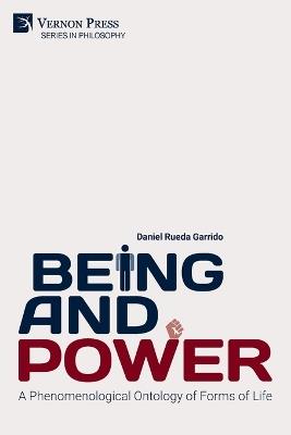 Being and Power. A Phenomenological Ontology of Forms of Life - Daniel Rueda Garrido - cover