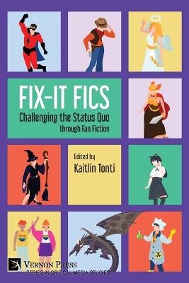 Fix-It Fics: Challenging the Status Quo through Fan Fiction - cover