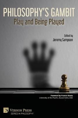 Philosophy's Gambit: Play and Being Played - cover