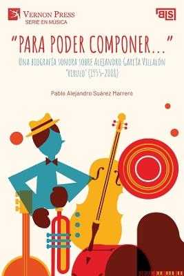 "Para poder componer...": Una biografía sonora sobre Alejandro García Villalón 'Virulo' - Pablo Alejandro Suárez Marrero - cover
