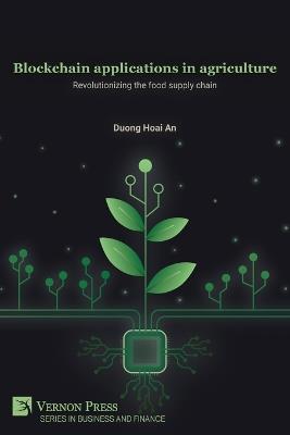 Blockchain applications in agriculture: Revolutionizing the food supply chain - Duong Hoai an - cover