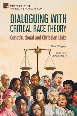 Dialoguing with Critical Race Theory: Constitutional and Christian Links - Mark Ellingsen - cover