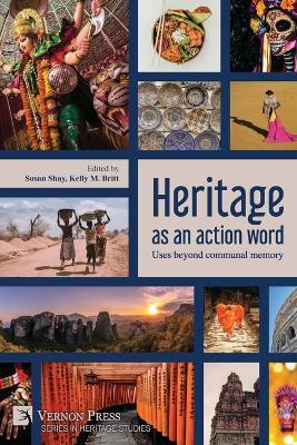 Heritage as an action word: Uses beyond communal memory - cover