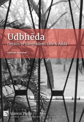 Udbheda: Details of Bangladesh Life & Adda - Kathryn Hummel - cover