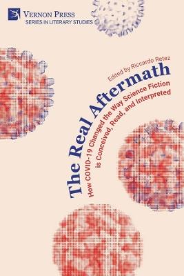 The Real Aftermath: How COVID-19 Changed the Way Science Fiction is Conceived, Read, and Interpreted - cover