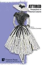 Attired: Perspectives on Historical Costume