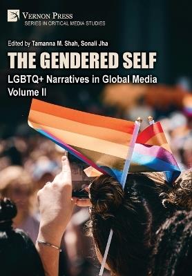 The Gendered Self: LGBTQ+ Narratives in Global Media, Volume II - cover