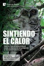 Sintiendo el calor: Perspectivas internacionales sobre la prevención de la ignición de incendios forestales