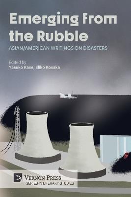 Emerging from the Rubble: Asian/American Writings on Disasters - cover