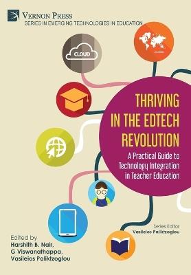 Thriving in the EdTech Revolution: A Practical Guide to Technology Integration in Teacher Education - cover