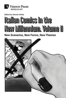 Italian Comics in the New Millennium. Vol. 2. New Scenarios, New Forms, New Themes - Giorgio Busi Rizzi,Silvia Vari,Lisa Maya Quaianni Manuzzato - cover
