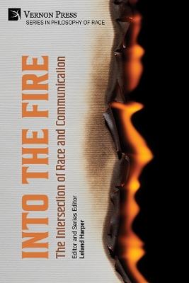 Into the Fire: The Intersection of Race and Communication - cover