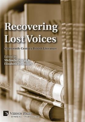 Recovering Lost Voices: Nineteenth-Century British Literature - cover