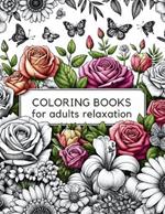 Coloring Books for Adults Relaxation: Flowers