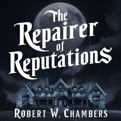 Repairer of Reputations, The