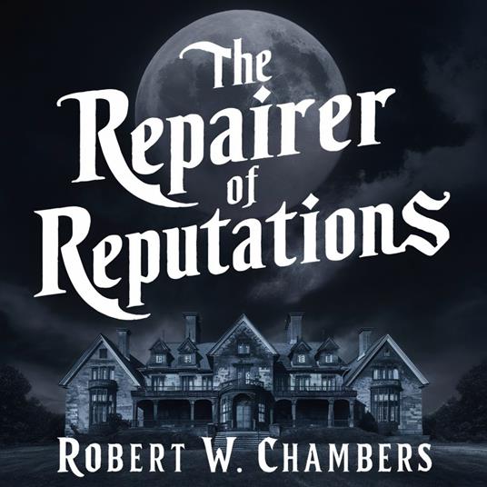 Repairer of Reputations, The
