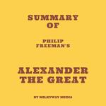 Summary of Philip Freeman's Alexander the Great