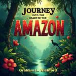 Journey into the Heart of the Amazon: A Deadly Obsession