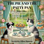 Pie and The Patty Pan, The
