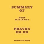 Summary of Rory MacLean's Pravda Ha Ha